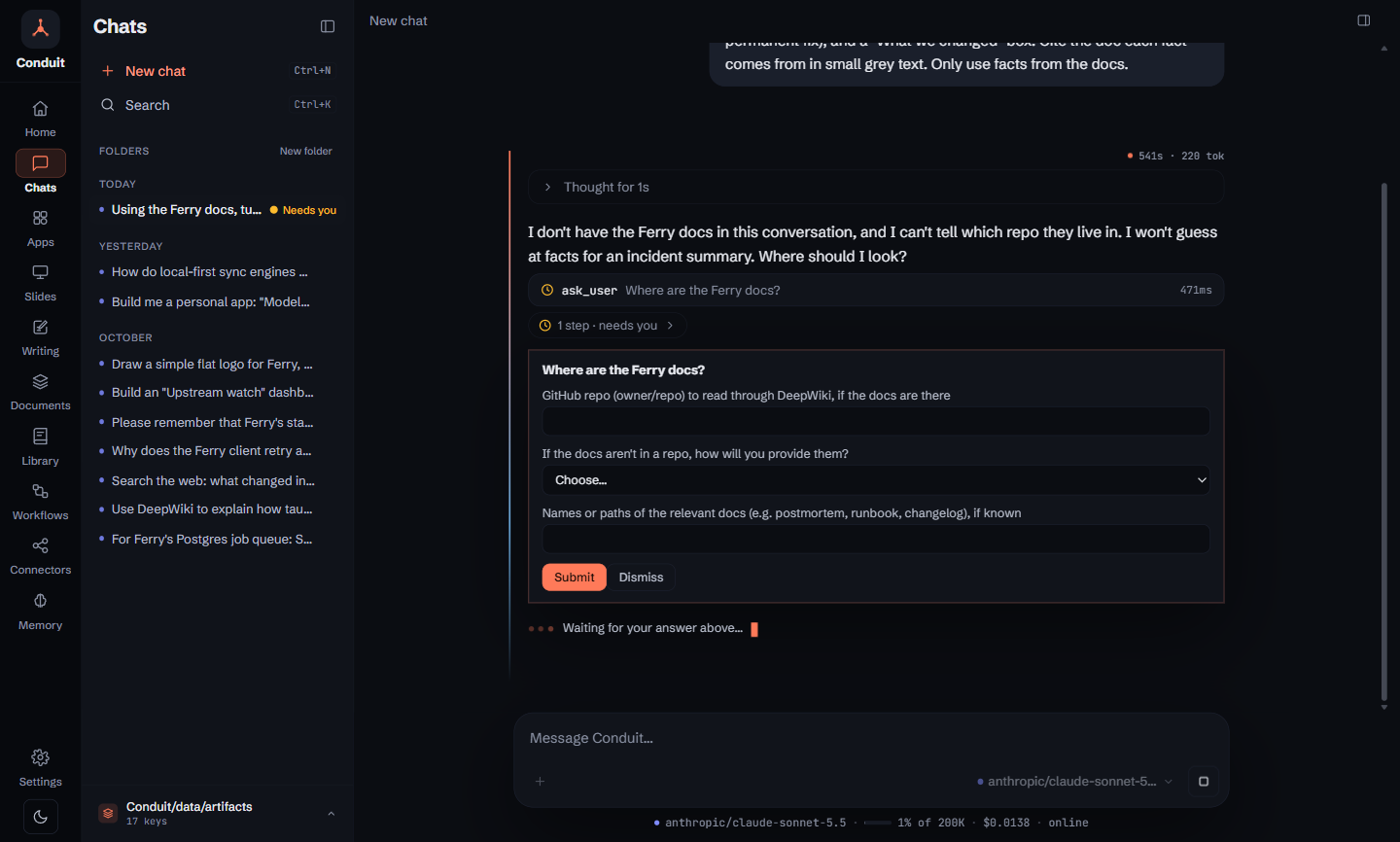 A Conduit run that stopped to ask instead of guessing: the assistant says it will not guess at facts and puts a form in the chat — "Where are the Ferry docs?" with fields for a repo, how the docs will be provided and their names — while the step line reads "1 step · needs you" and the status bar shows the run's cost so far.